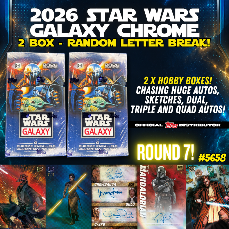 Break 5658 - 2026 Star Wars Galaxy Chrome 2 Box - Random Letter! ROUND 7!