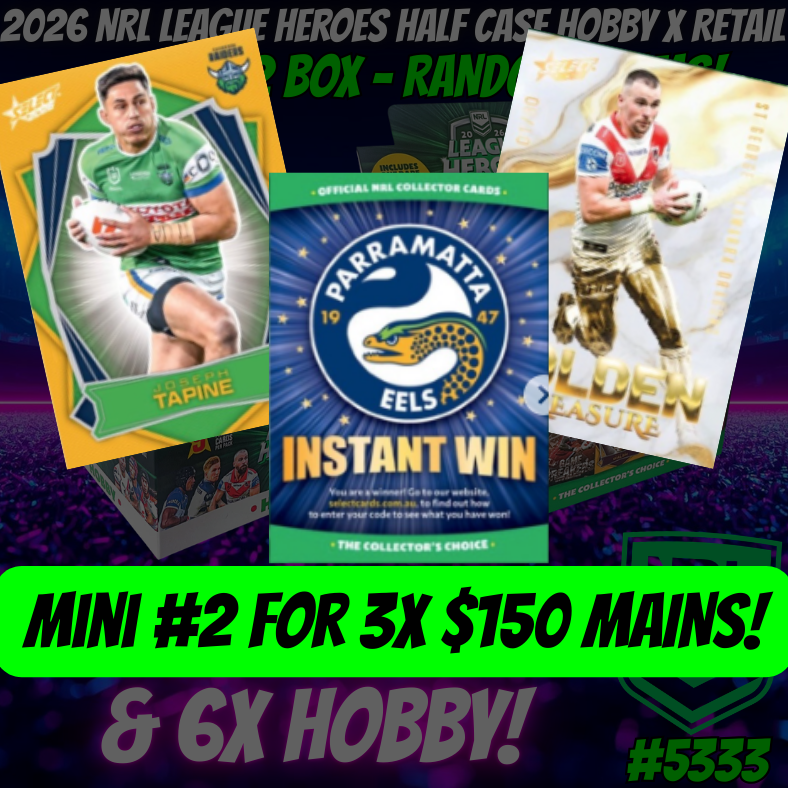 Mini #2 for 3x $150 MAINS in Break 5333 - 2026 NRL League Heroes Half Case Hobby x Retail - 12 BOX - RANDOM!