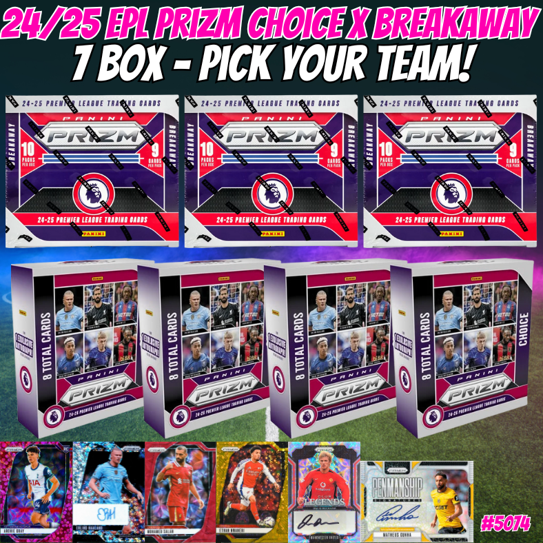 Break 5074 - 24/25 EPL Prizm Choice x Breakaway - 7 Box Pick Your Team!