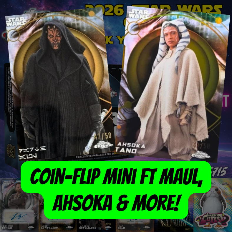 Coin-Flip Mini ft Maul, Ahsoka & More in Break 5715 - 2026 Star Wars Chrome BREAKERS DELIGHT - FULL CASE - PYT!