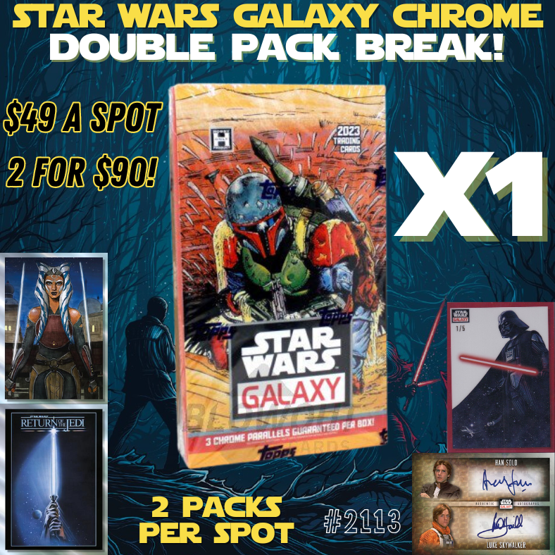 Break 2113 - 2023 Star Wars Galaxy Chrome - Random Double Pack Break