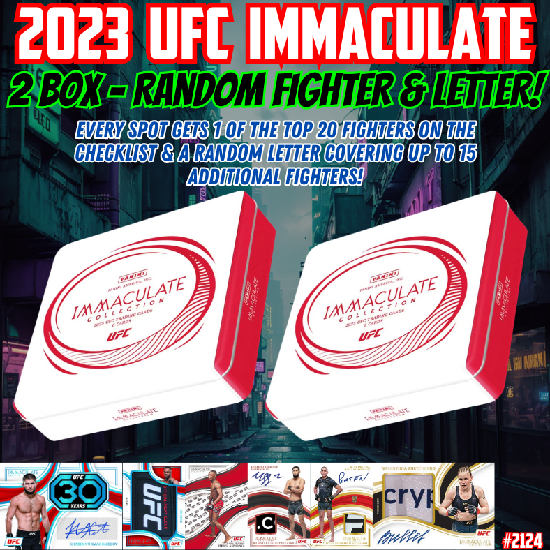 Break 2124 - 2023 UFC Immaculate - 2 Box - Random Fighter & Letter - $99 a spot!