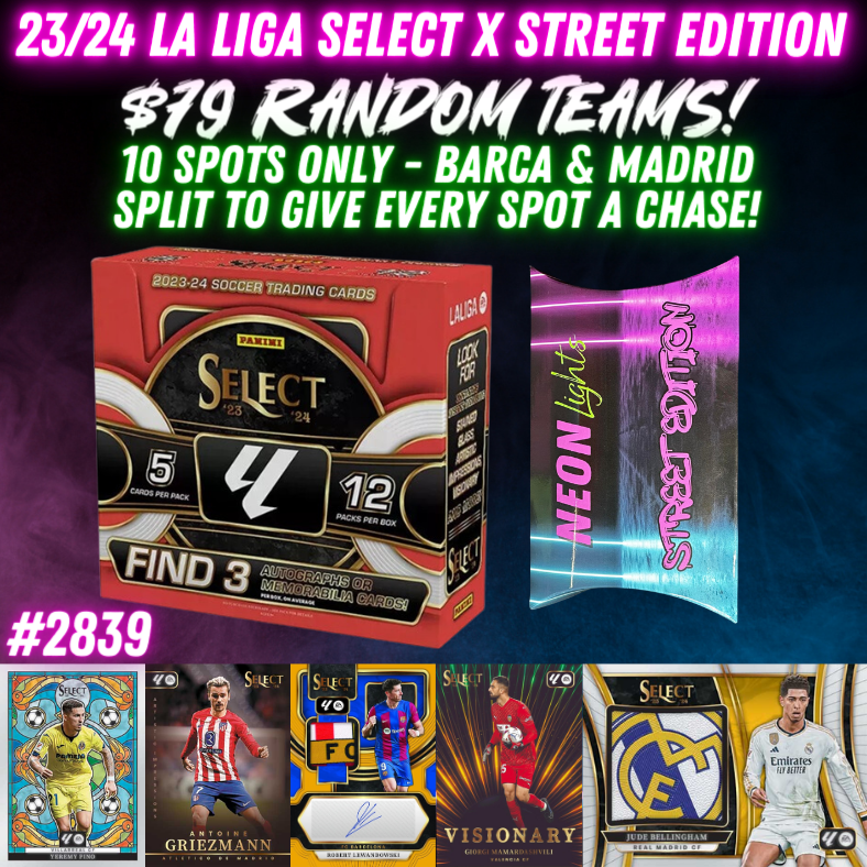 Break 2839 - 23/24 La Liga Select x Street Edition - 2 Box - Random Teams!