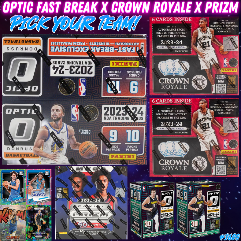 Break 3609 - NBA 23/24 Optic Fast Break x Crown Royale x Prizm 6 Box - Pick Your Team!