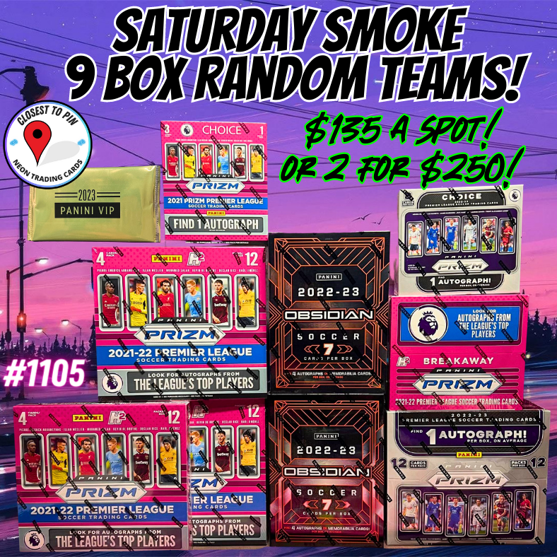 Break 1105 - Saturday Smoke Soccer 9 Box Random Teams - $135 a spot ft Double Obsidian!