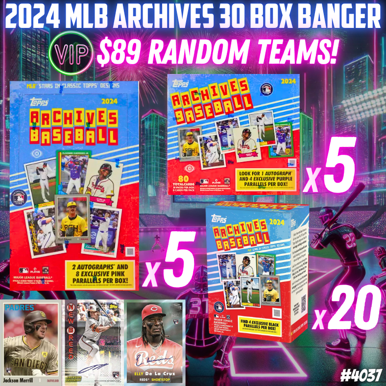 Break 4037 - VIP 2024 MLB Archives 30 Box Banger - Triple Half Cases - Random Teams!