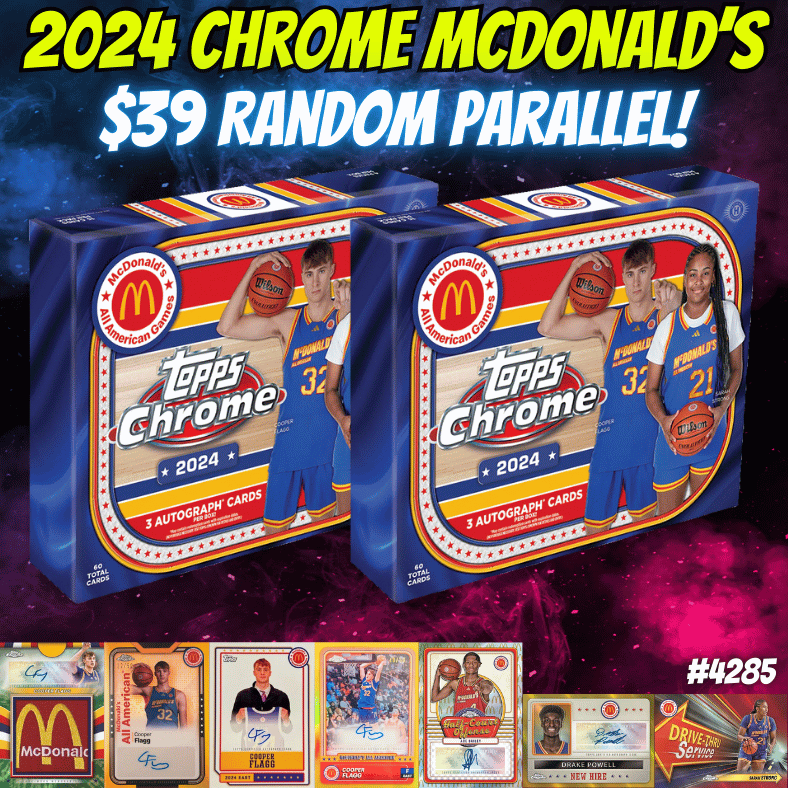 Break 4285 - NBA 2024 Chrome McDonald's All American 2 Box - $39 Random Parallel!