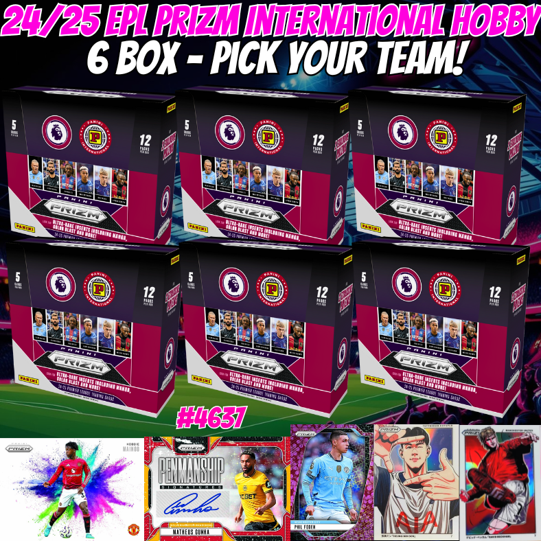 Break 4637 - 24/25 EPL Prizm International Hobby - 6 Box - Pick Your Team!