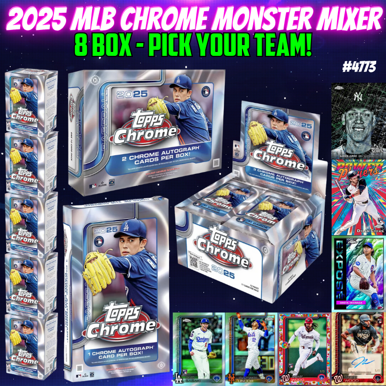 Break 4773 - 2025 MLB Chrome Monster Mixer - 8 Box - Pick Your Team!