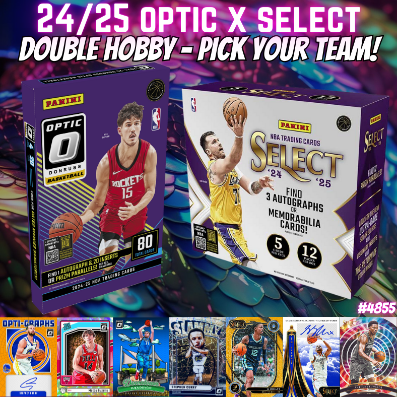 Break 4855 - NBA 24/25 Optic x Select DOUBLE HOBBY - Pick Your Team!
