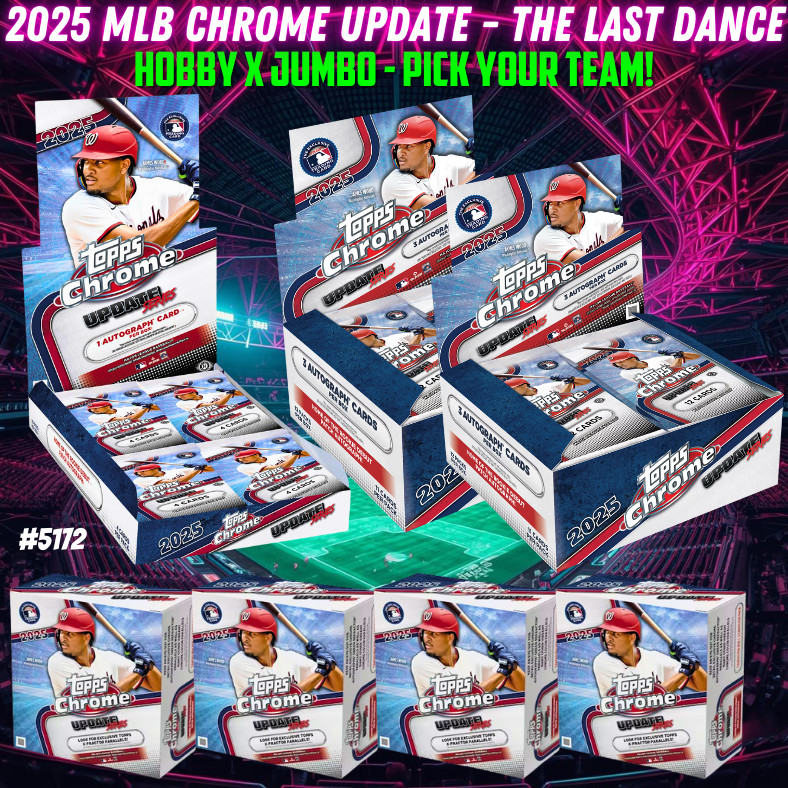 Break 5172 - 2025 MLB Chrome Update - THE LAST DANCE - Hobby x Jumbo - Pick Your Team!