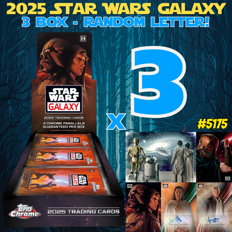 Break 5175 - 2025 Star Wars Galaxy 3 Box - Random Letter!