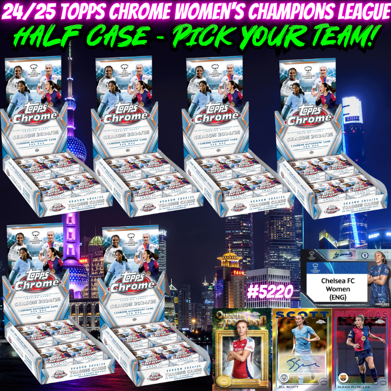 Break 5220 - 24/25 Topps Chrome Women's Champions League - Half Case - Pick Your Team!
