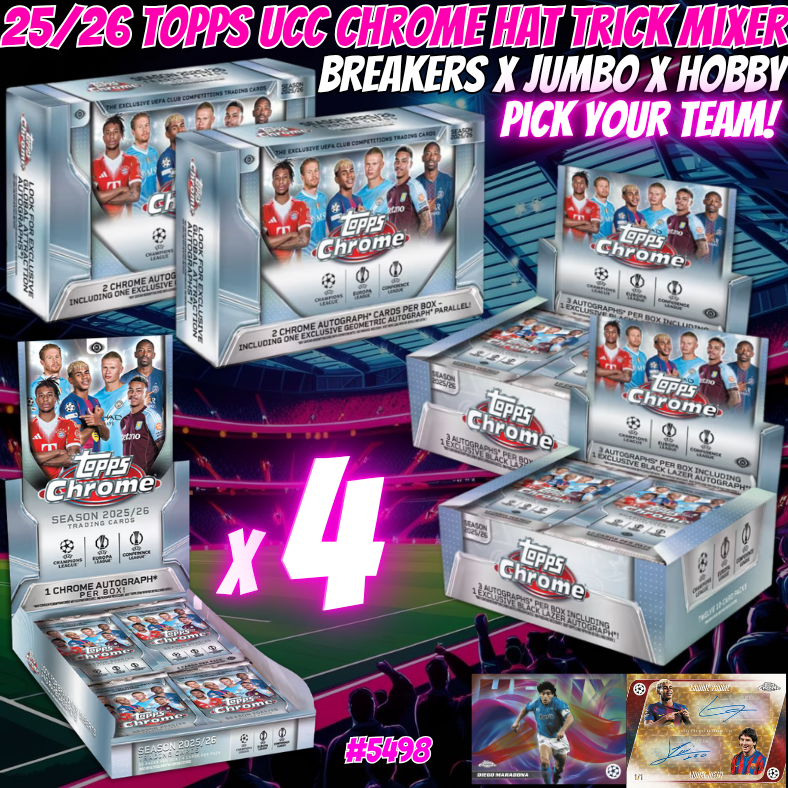 Break 5498 - 25/26 Topps UCC Chrome Hat Trick Mixer - Breakers x Jumbo x Hobby! Pick Your Team!