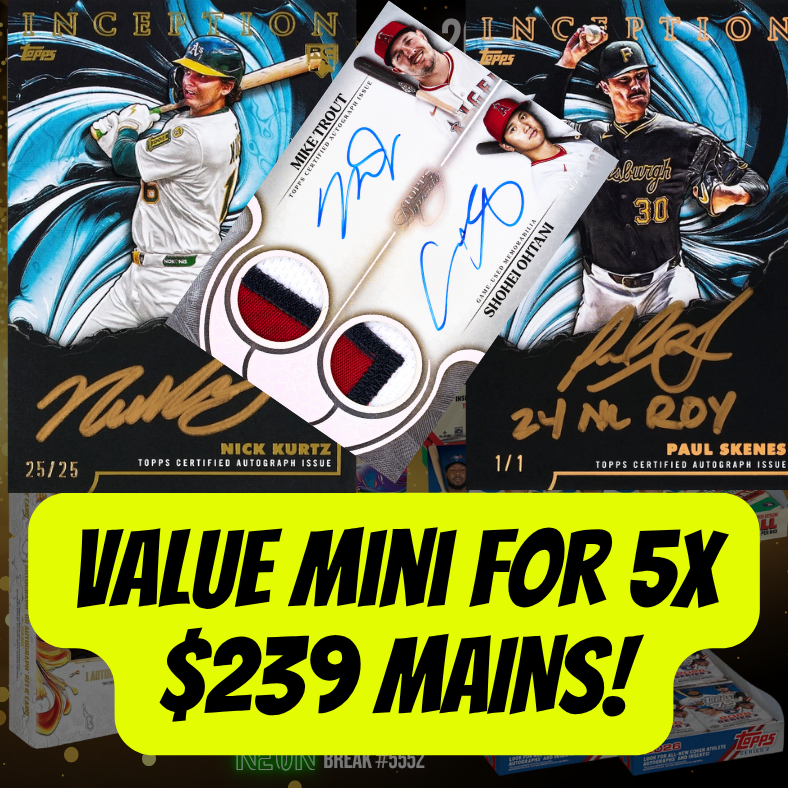 VALUE MINI FOR 5X $239 MAINS in Break 5552 - 2025 DYNASTY x INCEPTION MLB RANDOM TEAMS BANGER!
