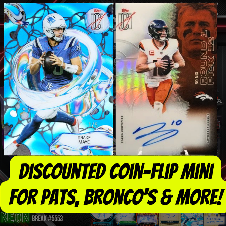 Discounted Coin-Flip Mini for Pats, Bronco's & More in Break 5553 - 2025 NFL Signature Class x Cosmic 4 Box - PYT!