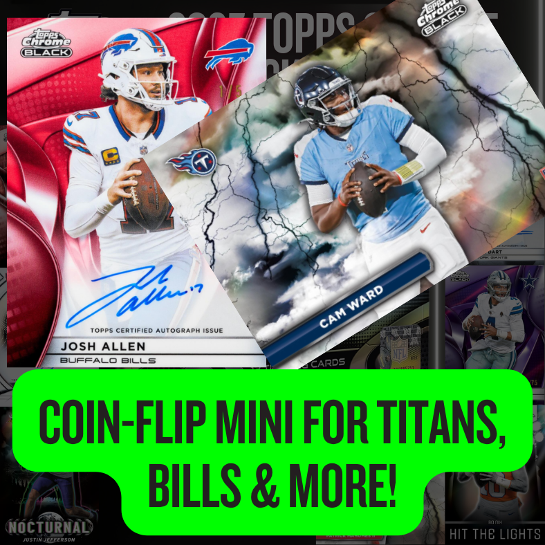 Coin-Flip Mini for Titans, Bills & More in Break 5597 - 2025 Topps Chrome Black Football HOBBY - HALF CASE - PYT!