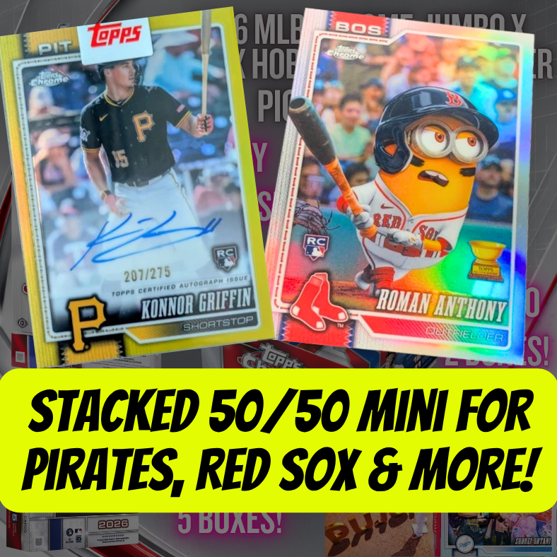 Stacked 50/50 Mini for Pirates, Red Sox & More in Break 5680 - 2026 MLB Chrome Jumbo x Logo x Hobby 10 Box Monster - PYT!