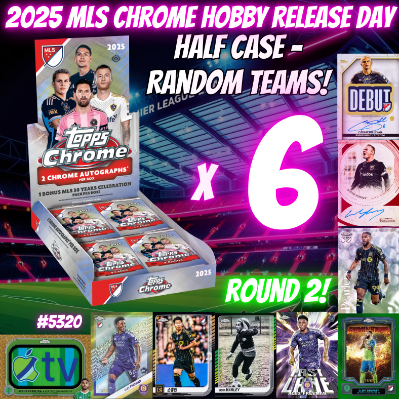 Break 5320 - 2025 MLS Chrome Hobby Release Day - HALF CASE - Random Teams! ROUND 2!