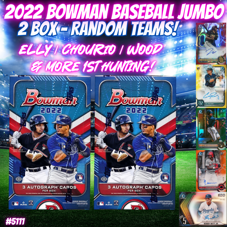 Break 5111 -
2022 Bowman Baseball JUMBO - Elly / Chourio / Wood & More 1st Hunting - 2 Box - Random Teams!