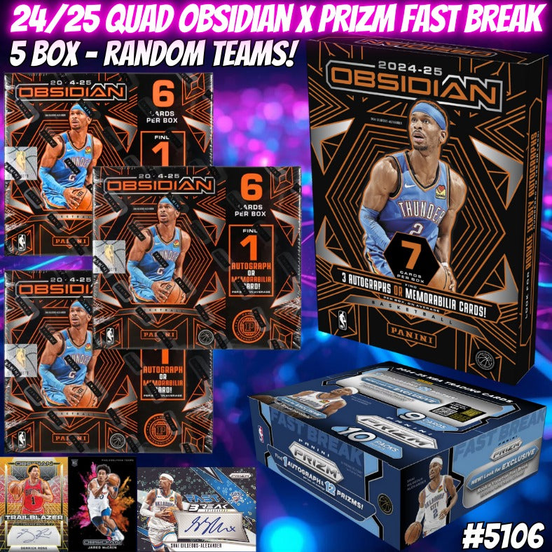 Break 5106 - 24/25 QUAD Obsidian x Prizm Fast Break 5 Box - $99 Random Teams!