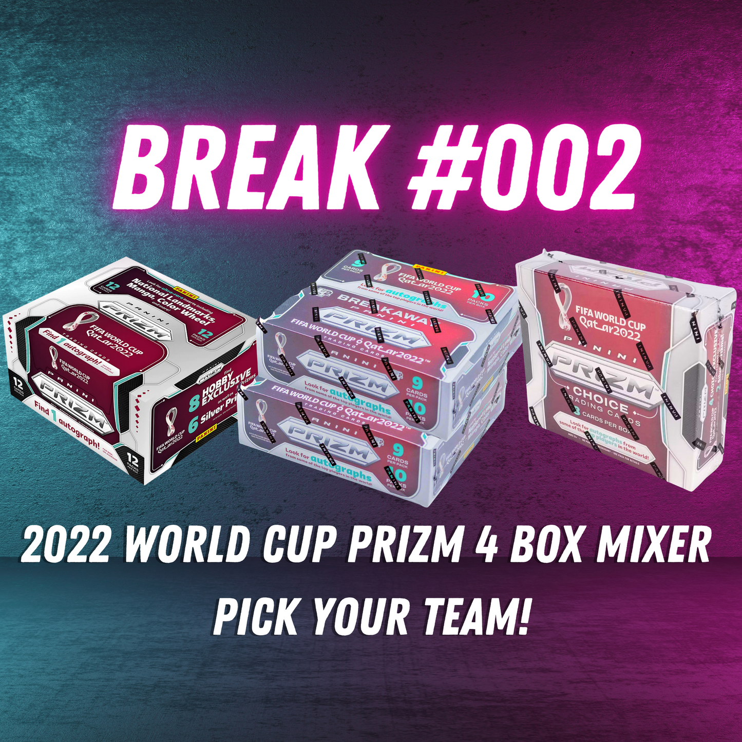 Break 002 - 2022 World Cup Prizm 4 Box Mixer - PICK YOUR TEAM