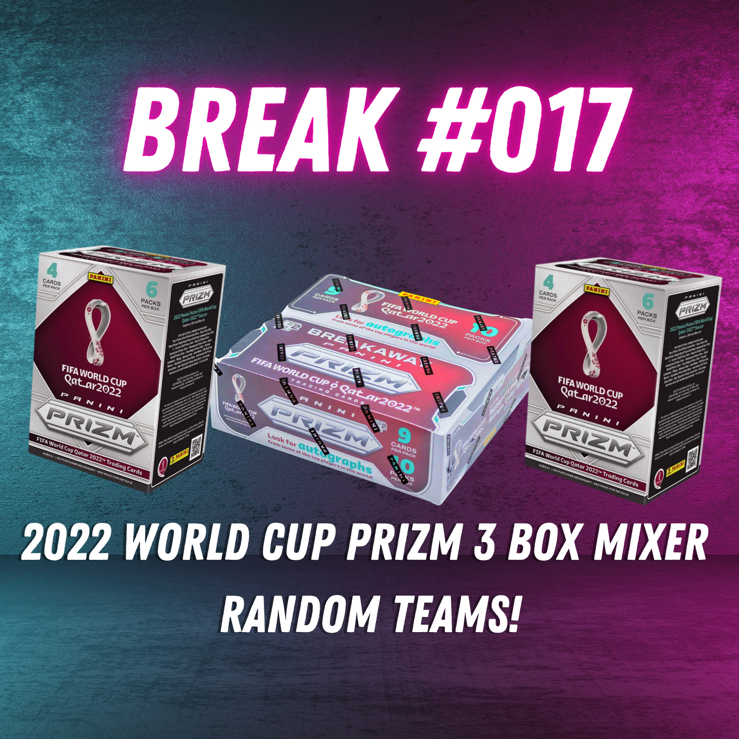 Break 017 - 2022 World Cup Prizm 3 Box Mixer - Random Teams