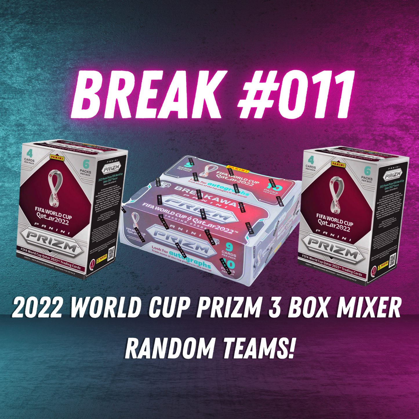 Break 011 - 2022 World Cup Prizm 3 Box Mixer - Random Teams