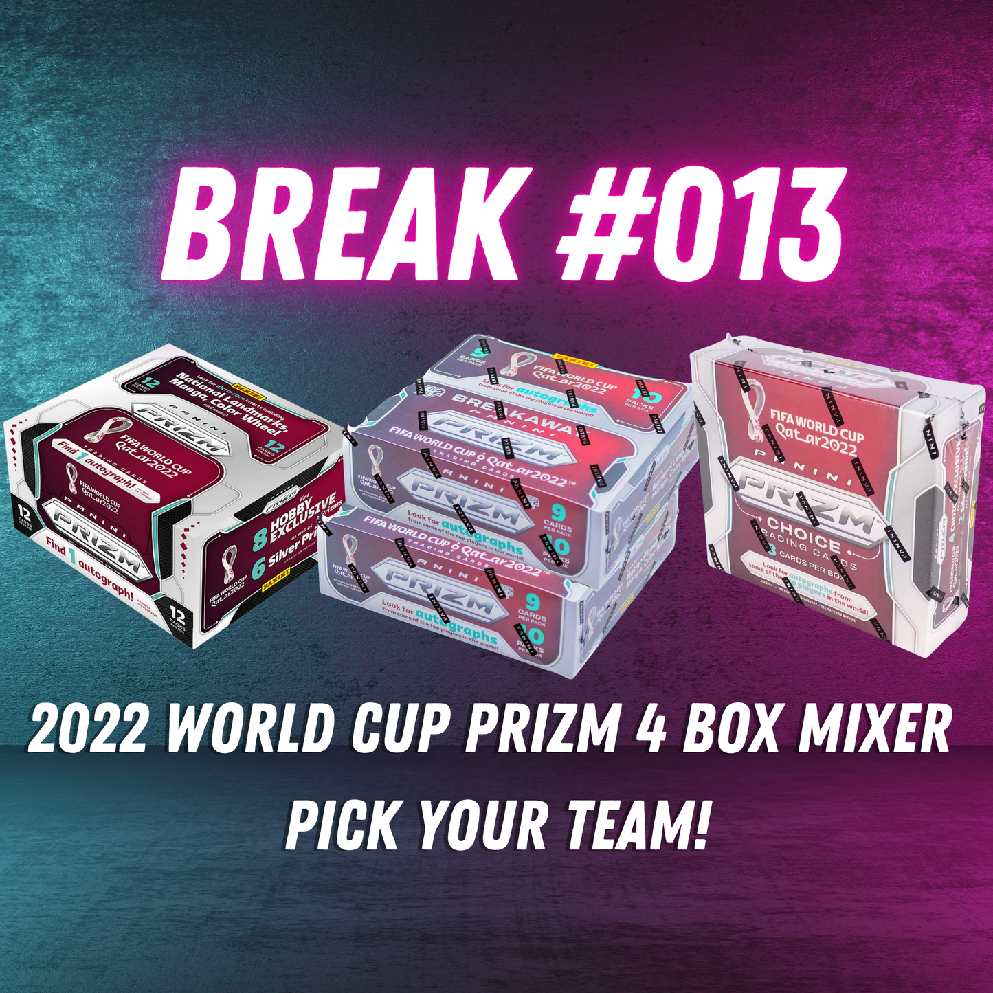 Break 013 - 2022 World Cup Prizm 4 Box Mixer - PICK YOUR TEAM