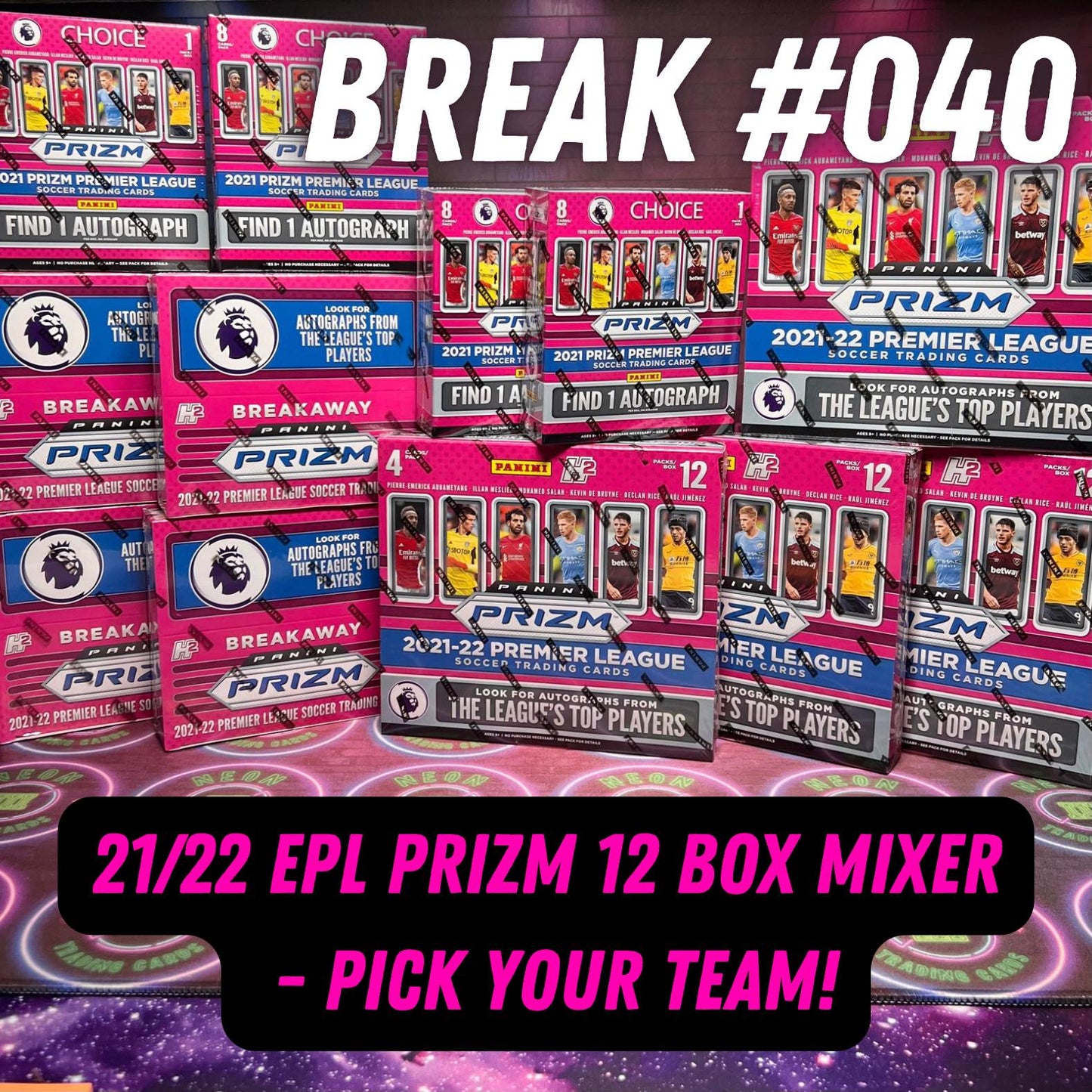 Break 040 - 21/22 EPL Prizm Triple Product 12 Box Pick Your Team - H2 x Choice x Breakaway!