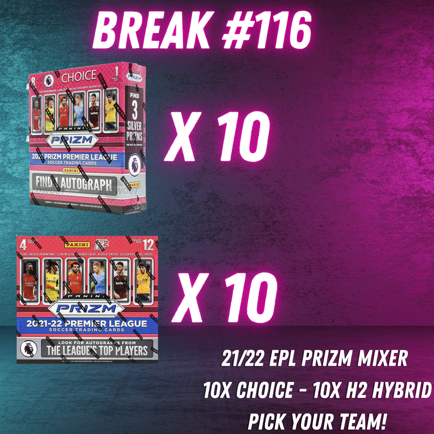 Break 116 - 21/22 EPL Prizm Choice x H2 - Double Half Case - 20 Boxes - Pick Your Team