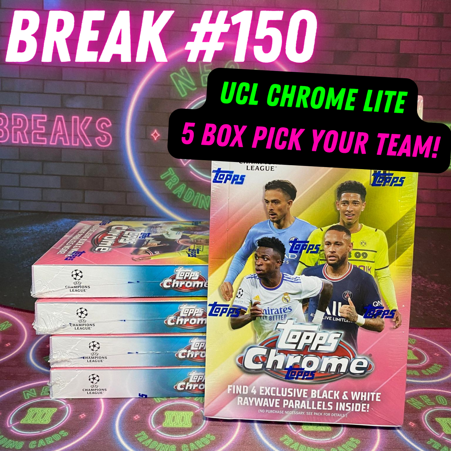 Break 150 - UCL Topps Chrome LITE - 5 Box - Pick Your Team!