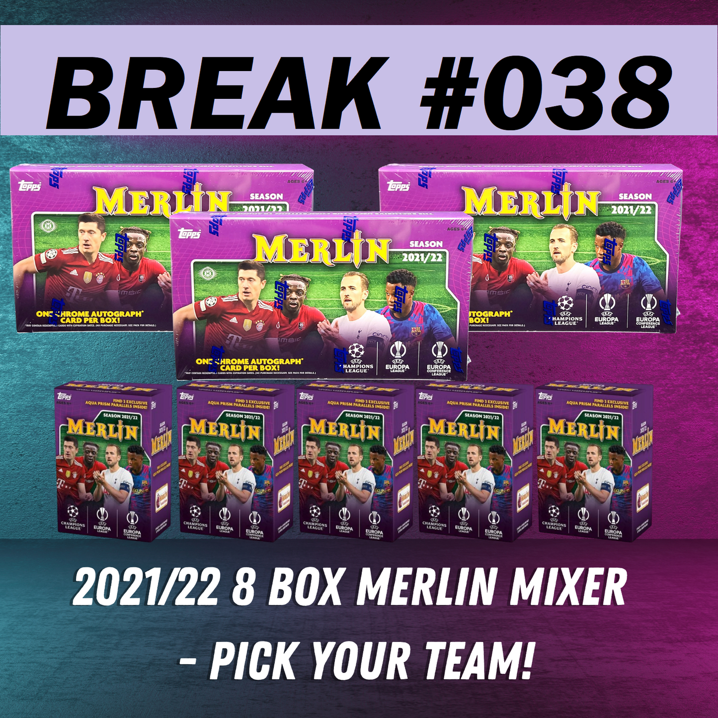 Break 038 - 21/22 Topps Merlin 8 Box Pick Your Team