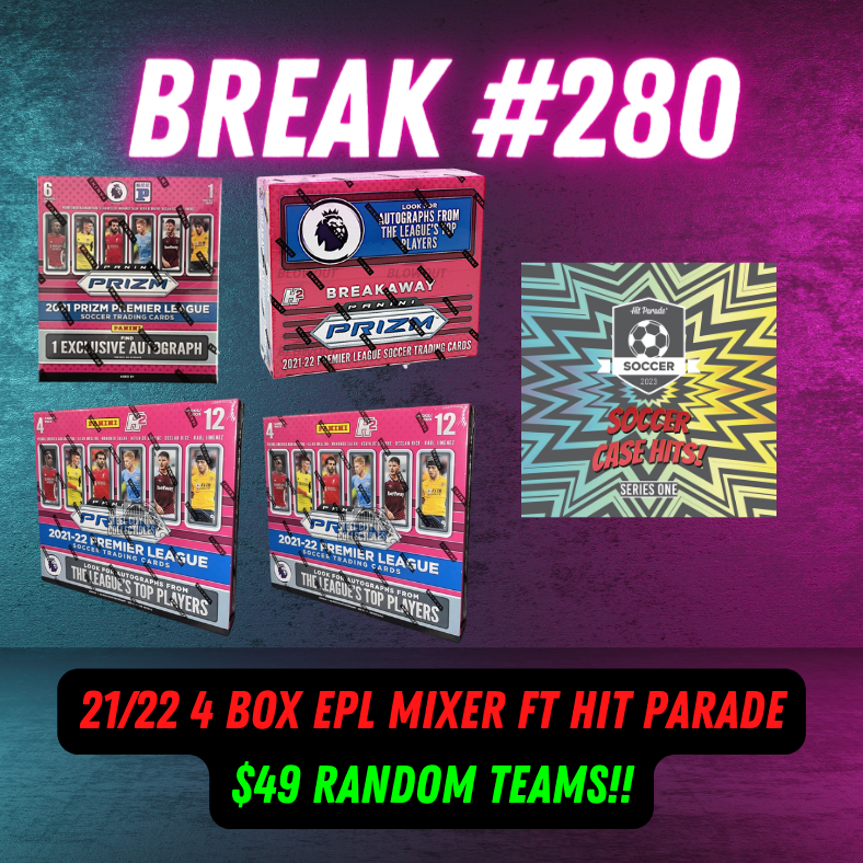 Break 280 - 4 Box EPL Prizm + Hit Parade - Late Night Special - $44 A SPOT
