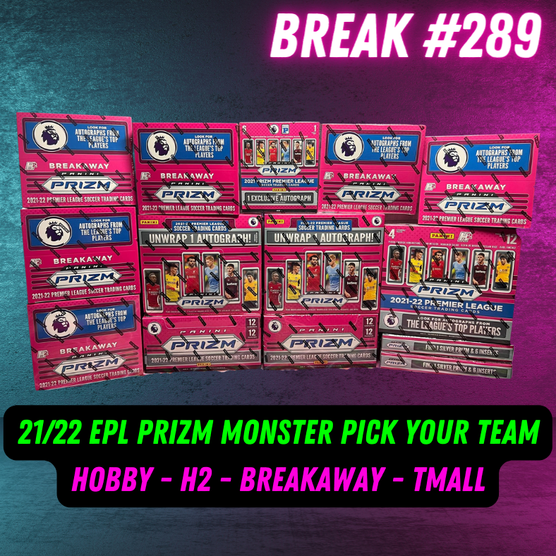 Break 289 - 21/22 EPL Prizm 14 Box Banger - Hobby, Breakaway, Tmall & H2 Hybrid Pick Your Team