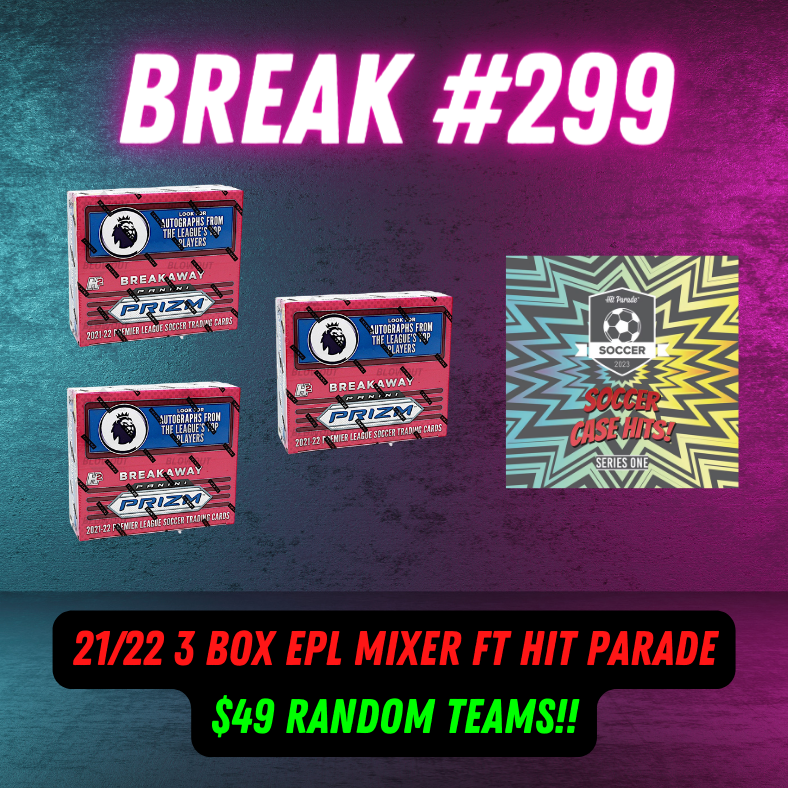 Break 299 - 3 Box EPL Prizm + Hit Parade - Random Teams - $49 A SPOT
