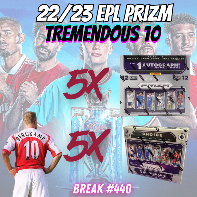Break 440 - 22/23 EPL Prizm Tremendous 10 - 5x Choice & 5x Hobby - Pick Your Team/Player!