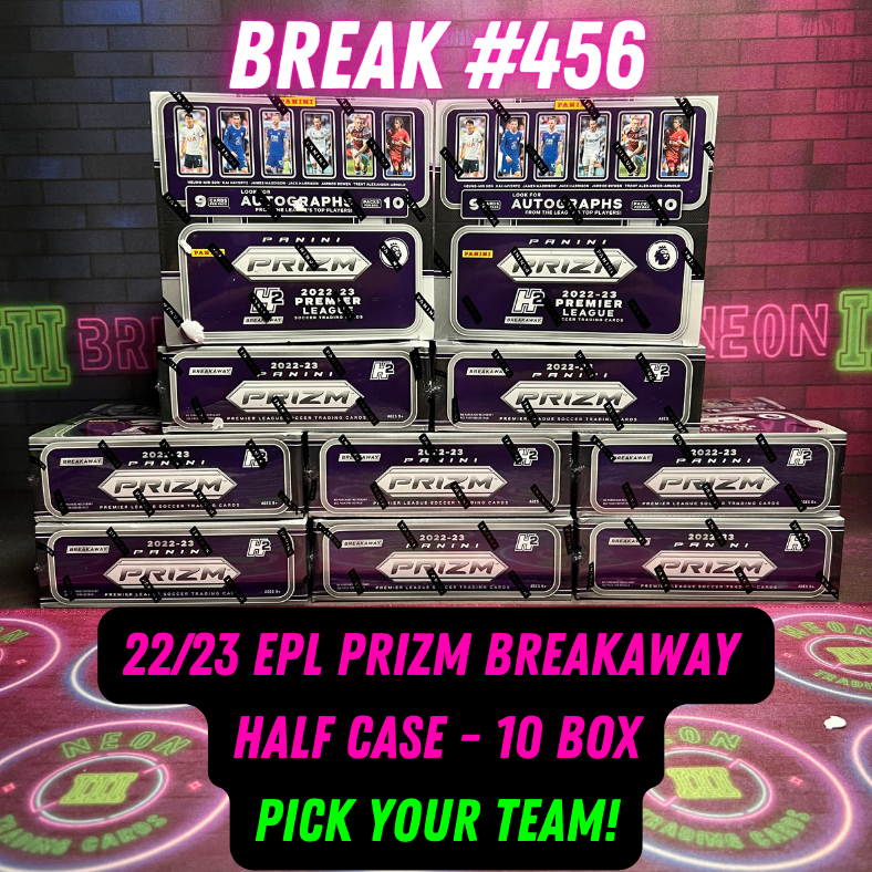 Break 456 - 22/23 EPL Prizm Breakaway Half Case - 10 Boxes - Pick Your Team