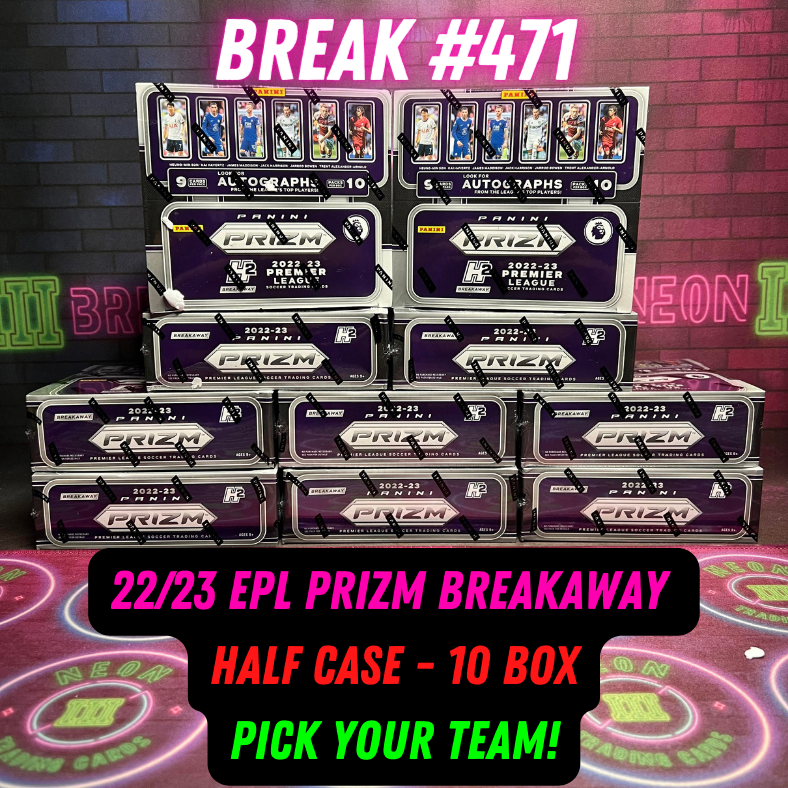 Break 471 - 22/23 EPL Prizm Breakaway Half Case - 10 Boxes - Pick Your Team