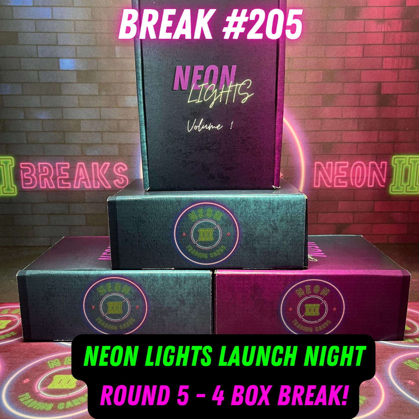 Break 205 - Neon Lights Launch Night - Round 5
