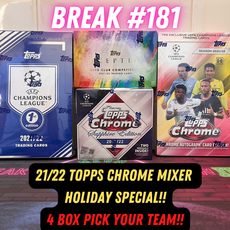 Break 181 - 21/22 Topps UCL Chrome Mixer holiday special!! 4 box Pick Your Team!!
