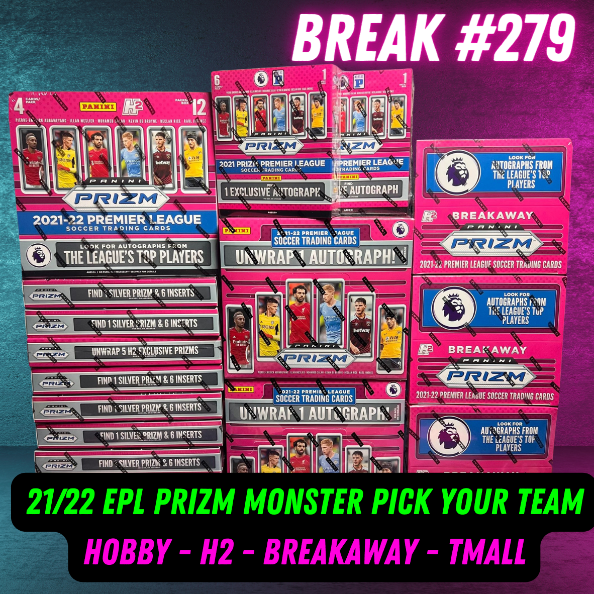 Break 279 - 21/22 EPL Prizm MASSIVE 17 BOX MIXER - Hobby, Breakaway, Tmall & H2 Hybrid Pick Your Team