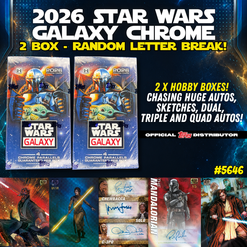 Break 5646 - 2026 Star Wars Galaxy Chrome 2 Box - Random Letter!