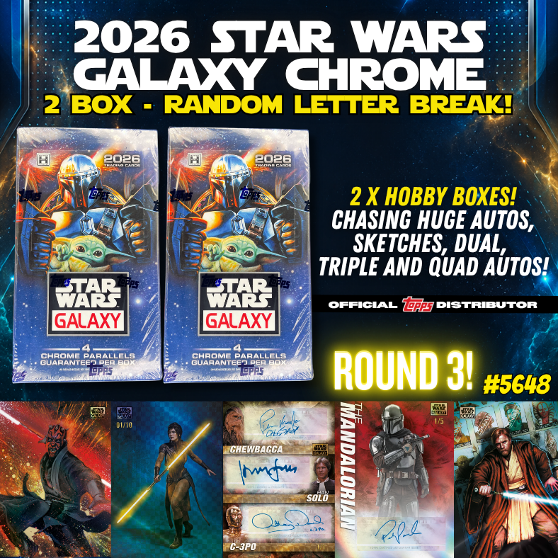 Break 5648 - 2026 Star Wars Galaxy Chrome 2 Box - Random Letter! ROUND 3!