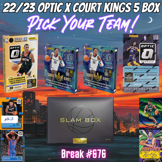 Break 695 - 22/23 NBA Optic Hobby x Court Kings 5 Box Pick Your Team ft SLAM BOX Series II