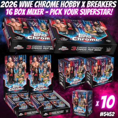 Break 5452 - 2026 WWE Chrome Hobby x Breakers 16 Box Mixer - Pick Your Superstar!