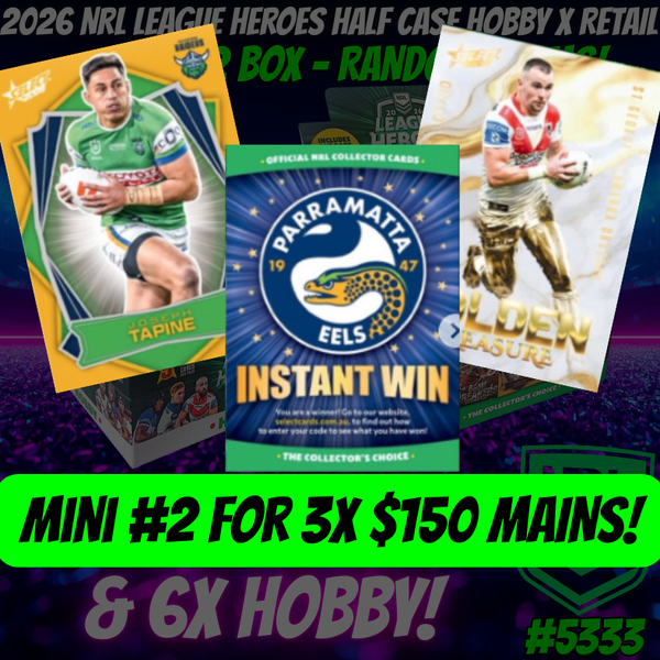 Mini #2 for 3x $150 MAINS in Break 5333 - 2026 NRL League Heroes Half Case Hobby x Retail - 12 BOX - RANDOM!