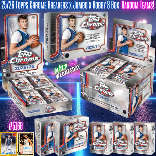 Break 5160 - NBA 25/26 Chrome Breakers x Jumbo x Hobby 8 Box - $189 Random Teams!
