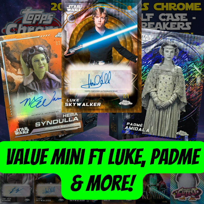 Value Mini ft Luke, Padme & More in Break 5717 - 2026 Star Wars Chrome DOUBLE HALF CASE - Hobby x Breakers - PYC!