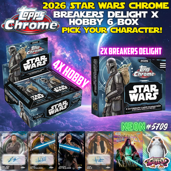 Break 5717 - 2026 Star Wars Chrome DOUBLE HALF CASE - Hobby x Breakers - Pick Your Character!